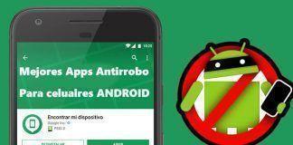 Las Mejores Aplicaciones Antirrobo para Celulares Android 1