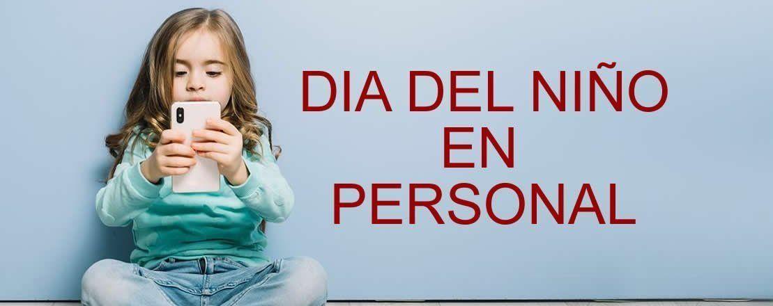 Promociones Día del Niño 2022 en Personal - Blog de Celulares