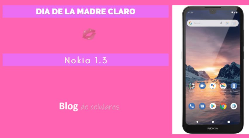 Nokia 1.3 en promo para elm dia de la madre en claro